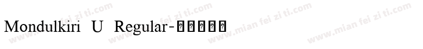 Mondulkiri U Regular字体转换